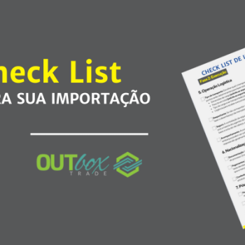 Como importar do Brasil: Check-list para facilitar para evitar erros e perder dinheiro no seu proceso