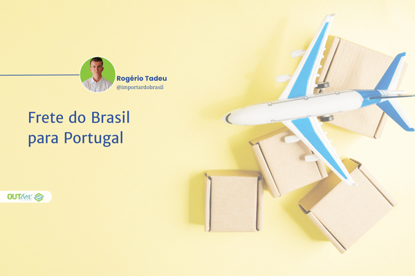 Frete do Brasil para Portugal - Como importar com segurança
